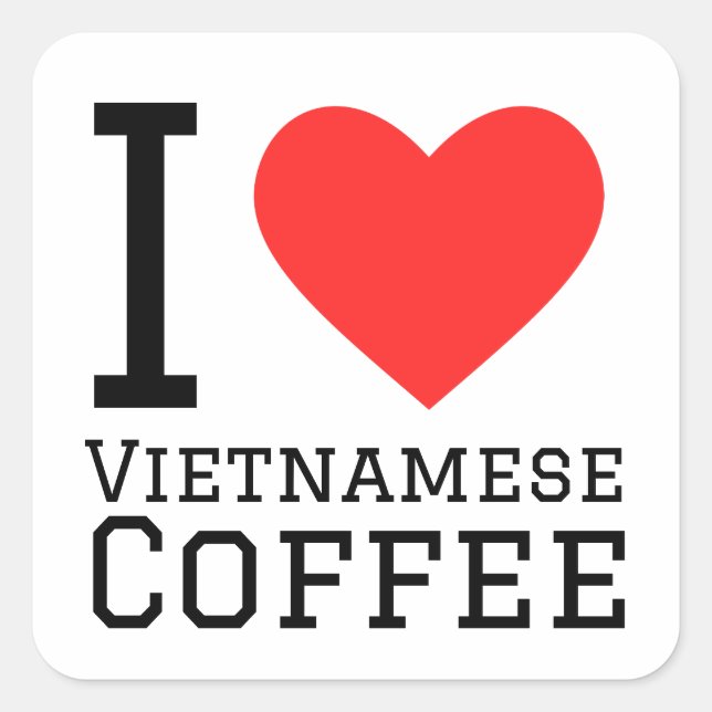 Pegatina Cuadrada Amo el café vietnamita (Anverso)