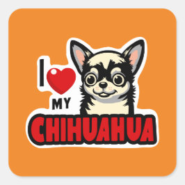 Pegatina Cuadrada Amo mi Chihuahua