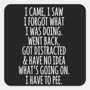 Pegatina Cuadrada Anciano Llegué Vi Olvidé Qué Era 