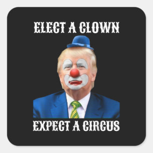 Pegatina Cuadrada Anti-Trump Elige un payaso espera un circo diverti