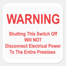 Pegatina Cuadrada Apagar el interruptor NO desconectará la alimentac