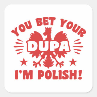 Pegatina Cuadrada Apostas tu Dupa Soy polaco