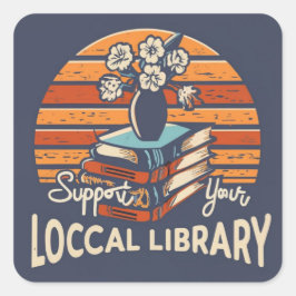 Pegatina Cuadrada Apoya tu biblioteca local cuadrada