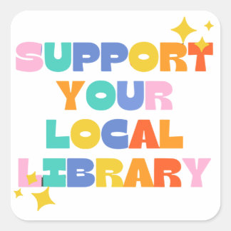 Pegatina Cuadrada Apoya tu biblioteca local cuadrada