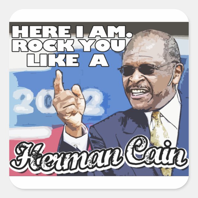 Pegatina Cuadrada Aquí estoy. Rock te gusta Herman Cain (Anverso)