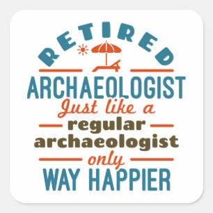 Pegatina Cuadrada Arqueología de la Arqueología Jubilada Gracioso Ha