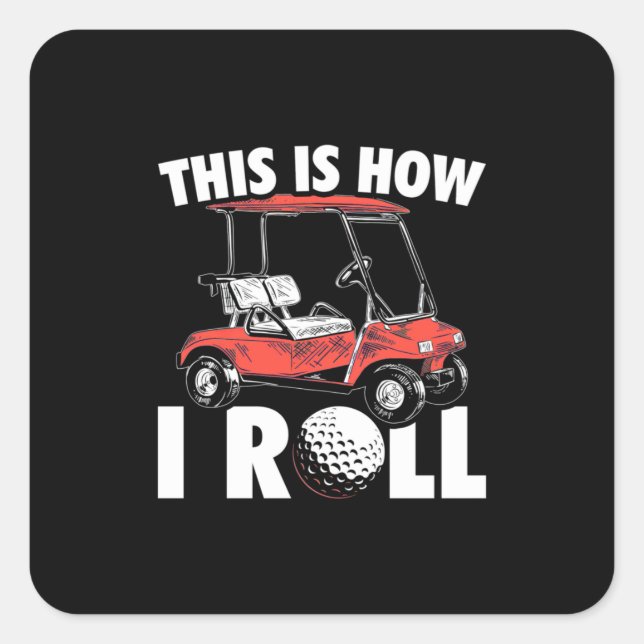 Pegatina Cuadrada Así Es Como Golfer Roll (Anverso)