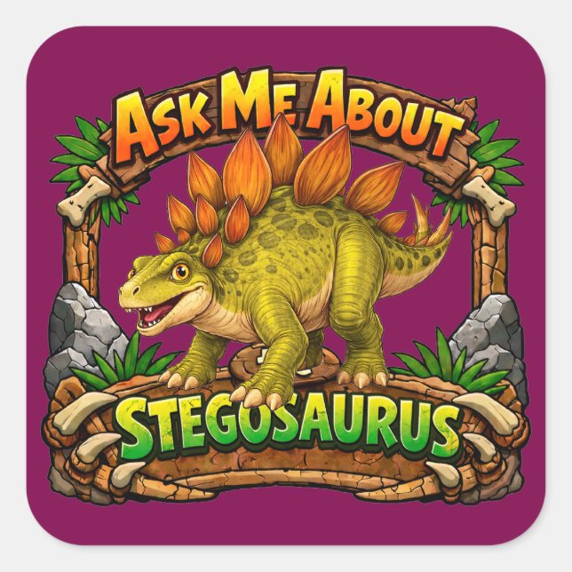 Pegatina Cuadrada Ask Me About the Stegosaurus | 3 inch Sticker (Anverso)