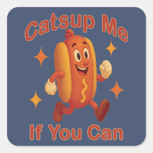 Pegatina Cuadrada Atrápenme Si Puedes Comer Perro Caliente - Ketchup