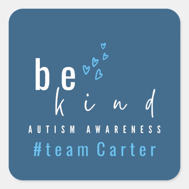 Pegatina Cuadrada autism awareness be kind blue #team name custom  (Anverso)