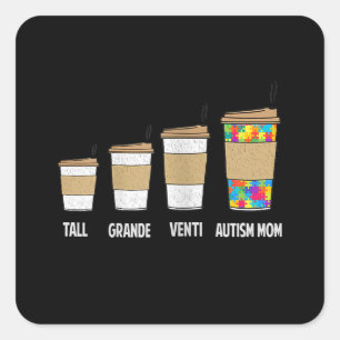 Pegatina Cuadrada Autista   Tall Grande Venti Café Autism Mom