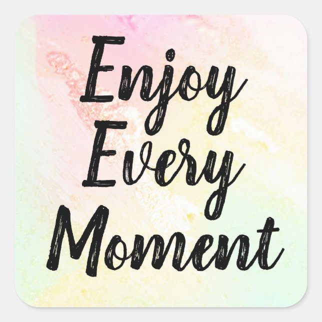 Pegatina Cuadrada Autocollants Stickers Enjoy Every Moment (Anverso)