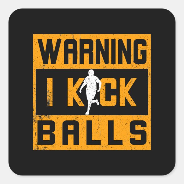 Pegatina Cuadrada Aviso de Kickball I Kick Balls (Anverso)