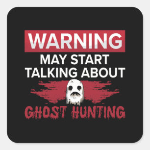 Pegatina Cuadrada Aviso Mi Comienzo A Hablar De La Caza De Fantasmas