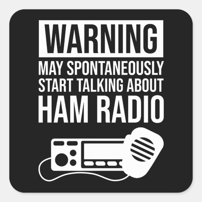 Pegatina Cuadrada Aviso: Puede empezar a hablar de Ham Radio (Anverso)