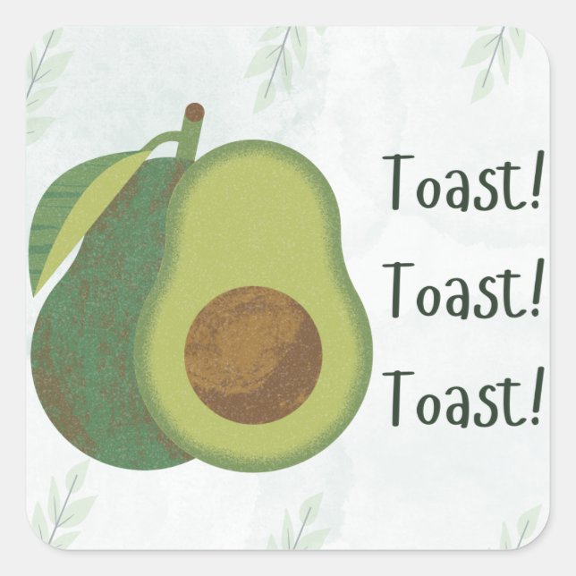 Pegatina Cuadrada Avocado Toast Sticker – Funny “Toast! Toast! Toast (Anverso)