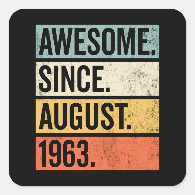 Pegatina Cuadrada Awesome Since August 1963 Birthday Retro (Anverso)