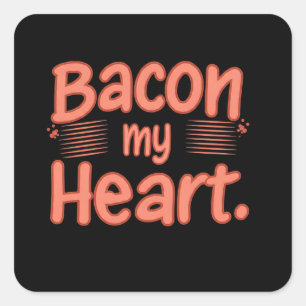 Pegatina Cuadrada Bacon My Heart
