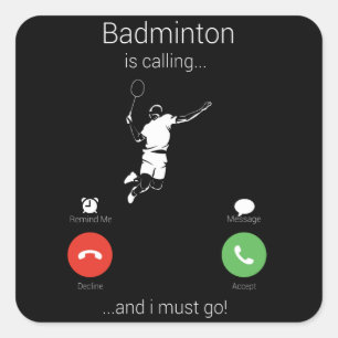 Pegatina Cuadrada Badminton Está Llamando Y Debo Ir