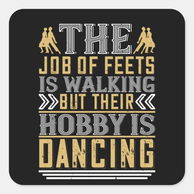 Pegatina Cuadrada Bailar - Bailar Es El Hobby De Los Pies (Anverso)