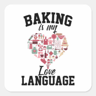 Pegatina Cuadrada Baking is My Love Language - Funny Baker