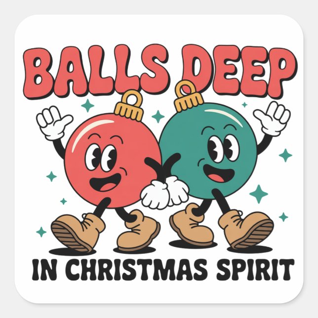 Pegatina Cuadrada Balls Deep Into Christmas Sarcastic Dirty Humor  (Anverso)