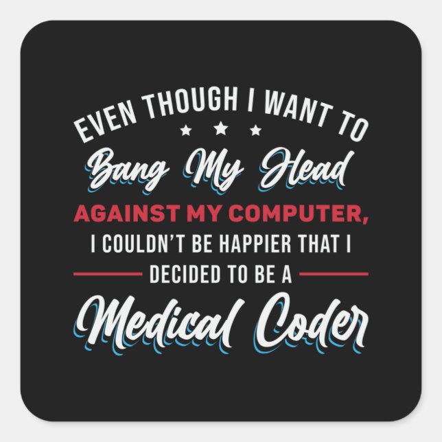Pegatina Cuadrada Bang My Head Medical Coder Programador ICD (Anverso)