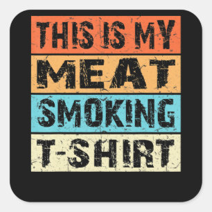 Pegatina Cuadrada Barbacoa   Fumador de barbacoa Este Es Mi Regalo P