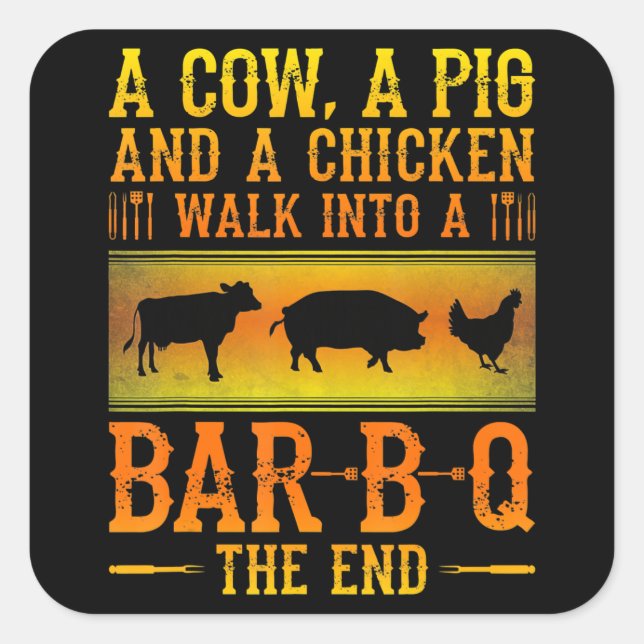 Pegatina Cuadrada Barbacoa | Una Vaca, Un Cerdo Y Un Pollo Entrando  (Anverso)