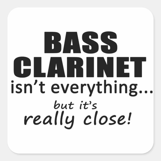 Pegatina Cuadrada Bass Clarinet no es todo (Anverso)