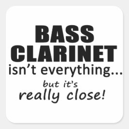 Pegatina Cuadrada Bass Clarinet no es todo