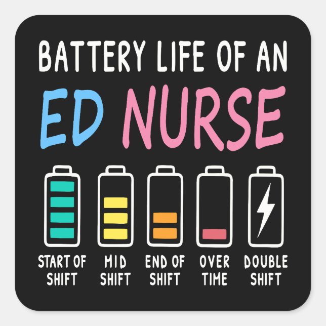 Pegatina Cuadrada Battery life of an ED nurse levels humor (Anverso)