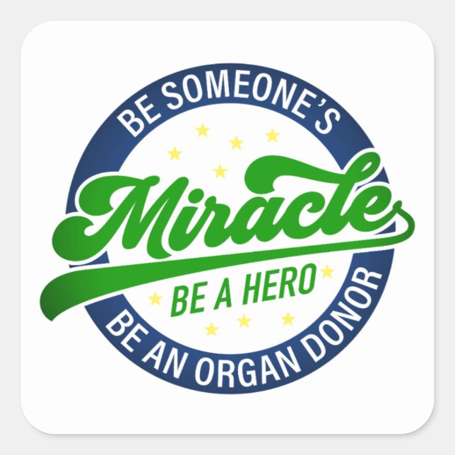 Pegatina Cuadrada Be a Hero Organ Donation Miracle Sticker (Anverso)