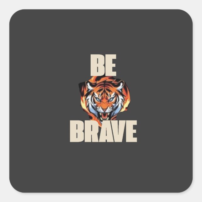 Pegatina Cuadrada Be Brave Tiger Sticker (Anverso)