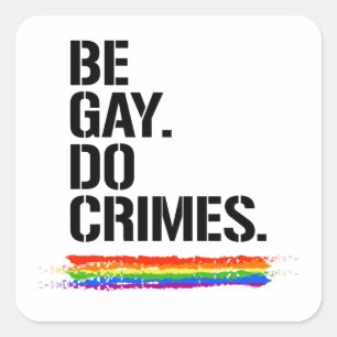 Pegatina Cuadrada BE GAY DO CRIMES T-Shirt