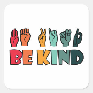 Pegatina Cuadrada Be Kind ASL American Rótulo Language