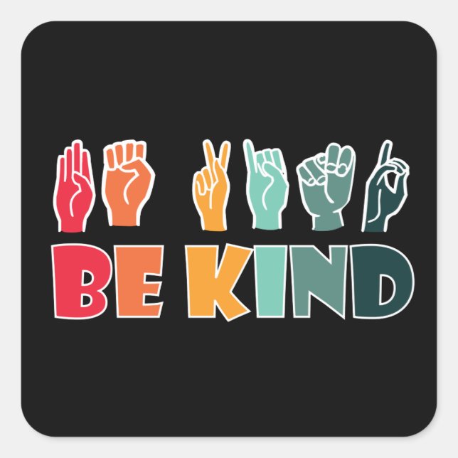 Pegatina Cuadrada Be Kind ASL American Rótulo Language (Anverso)