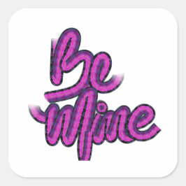 Pegatina Cuadrada Be Mine-Grape Pink Design Text