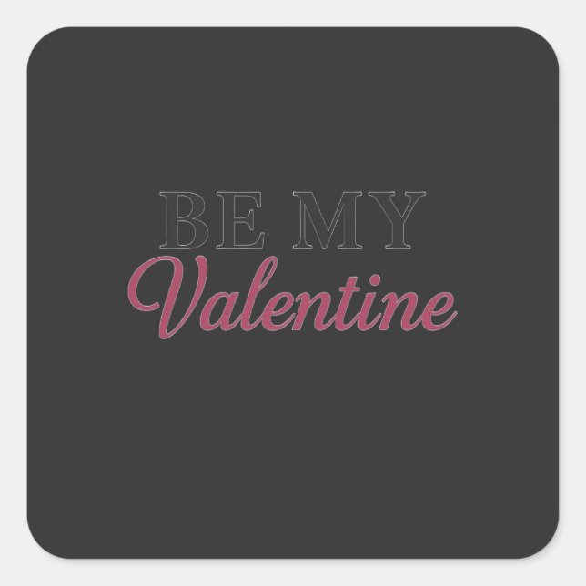 PEGATINA CUADRADA BE MY VALENTINE (Anverso)