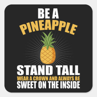 Pegatina Cuadrada Be Pineapple Stand Tall Usa Una Corona