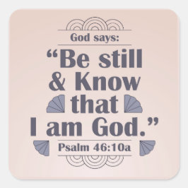 Pegatina Cuadrada Be Still and Know Salm 46:10