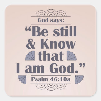 Pegatina Cuadrada Be Still and Know Salm 46:10