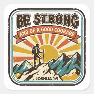 Pegatina Cuadrada Be Strong and of a Good Courage Joshua 1:9 Stamp