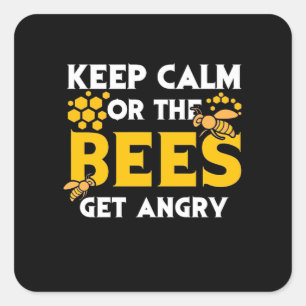 Pegatina Cuadrada Beekeeper Gift   Keep Calm Or The Bees Get Angry