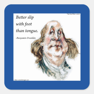 Pegatina Cuadrada Ben Franklin y caricatura divertida de cita famosa