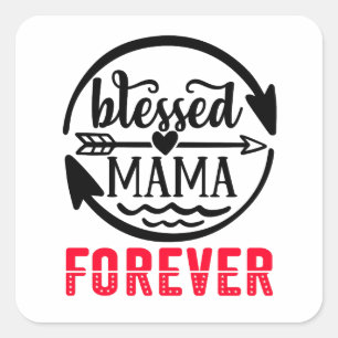 Pegatina Cuadrada Bendita mamá para siempre