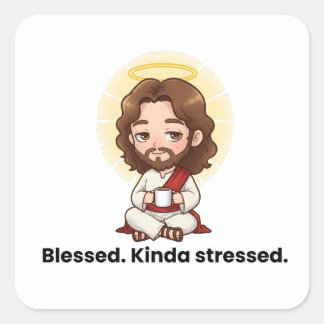 Pegatina Cuadrada Bendito. Algo Estresado. - Reacciones de Jesús