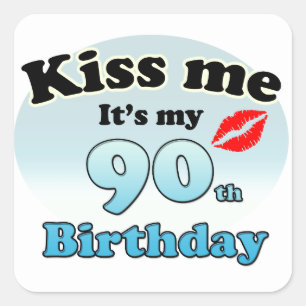 Pegatina Cuadrada Bésame es mi cumpleaños número 90