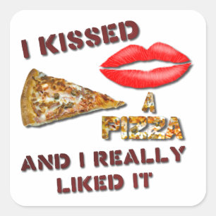 Pegatina Cuadrada Besé Una Pizza Y Me Gustó Mucho