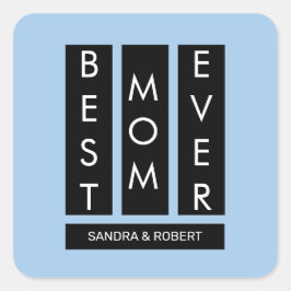 Pegatina Cuadrada Best mom ever Custom kids names